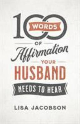 100 Words of Affirmation Your Husband Needs to Hear - Paperback - GOOD