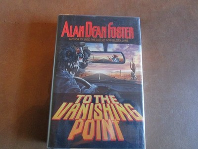 To the Vanishing Point by Alan Dean Foster HC 1'st edition signed by the author.