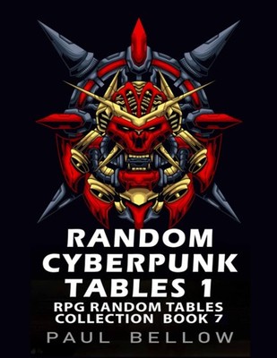 Random Cyberpunk Tables 1: GM Guide for Sci-Fi Tabletop