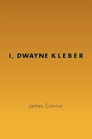 I, Dwayne Kleber James Connor Taschenbuch Kartoniert / Broschiert Englisch 2011