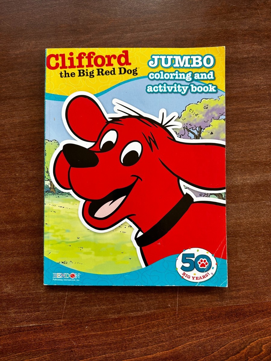 Clifford the Big Red Dog Jumbo Coloring and Activity Book Clifford the Big Red Dog Jumbo Coloring and Activity Book