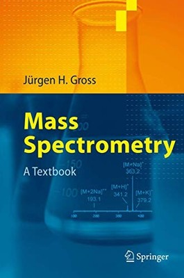 Mass Spectrometry A Textbook - VERY GOOD