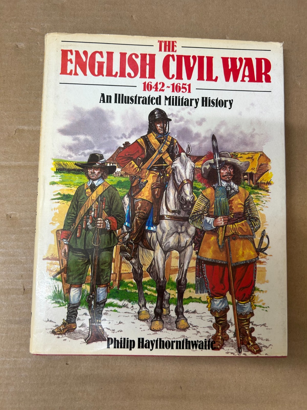 English Civil War, 1642-1651: An Illustrated Military - Philip Haythornthwaite