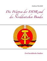 Andreas Herzfeld | Die Wappen Der Ddr Und Des Norddeutschen Bundes | Taschenbuch