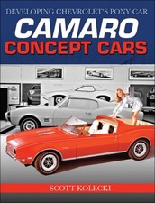 Camaro Concept Cars - Developing Chevrolet's Pony Car - Book CT690