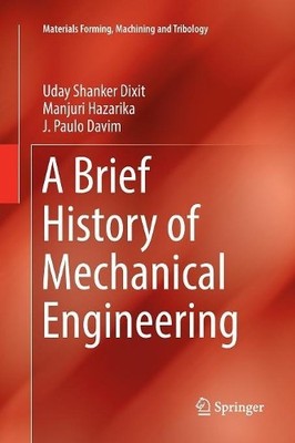 A Brief History of Mechanical Engineering - 9783319826929