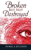 Pamela Ruchon | Broken But Not Destroyed | Taschenbuch | Englisch (2023)