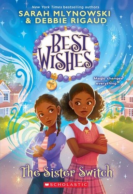 The Sister Switch (Best Wishes #2) (2) - paperback Rigaud, Debbie|Mlynowski,...