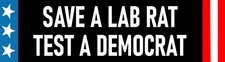 Save a Lab Rat Test a Democrat Bumper Sticker Funny Liberals Suck Sticker