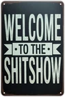 Welcome to The Shitshow Tin Metal Signs Home Décor Vintage Humor Print Aesthetic