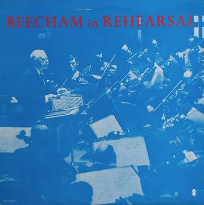 Sir Thomas Beecham - Beecham In Rehearsal (VINYL)