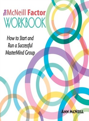 McNeill - Factor Workbook  How to Start and Run a Successful MasterMin - X555z