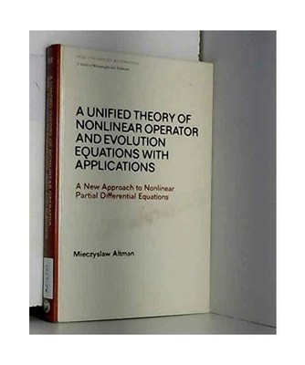 A Unified Theory of Nonlinear Operator and Evolution Equations With Applications