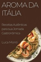 Luca Monti | Aroma Da ItáLia | Taschenbuch | Portugiesisch (2023) | Luca Monti