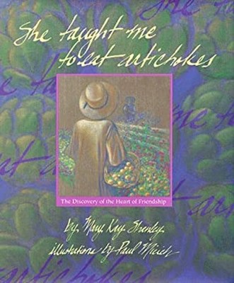 She Taught Me to Eat Artichokes : The Discovery Of The Heart Of F