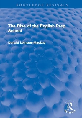 The Rise of the English Prep School - 9780367721503