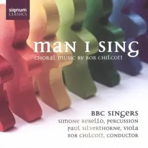 Man I Sing - Geistliche Chorwerke | Bob Chilcott | Audio-Cd | CD | 2007-image