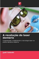 A RevoluçãO Do Laser DentáRio Jyoti Solanki