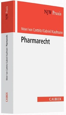 Pharmarecht. (=NJW Praxis ; Bd. 93). Meier, Alexander u. a.: