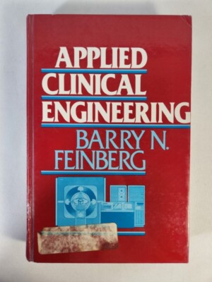 Applied Clinical Engineering by Barry N. Feinberg 1986 Hardcover
