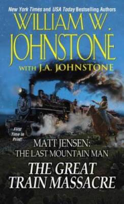 The Great Train Massacre (Matt Jensen/Last Mountain Man) - VERY GOOD