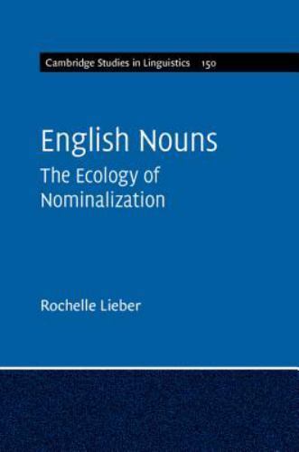 English Nouns Ecology Nominalization Rochelle Lieber Hardcover 9781107161375 LN