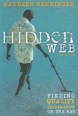 The Hidden Web: Finding Quality Information on the Net