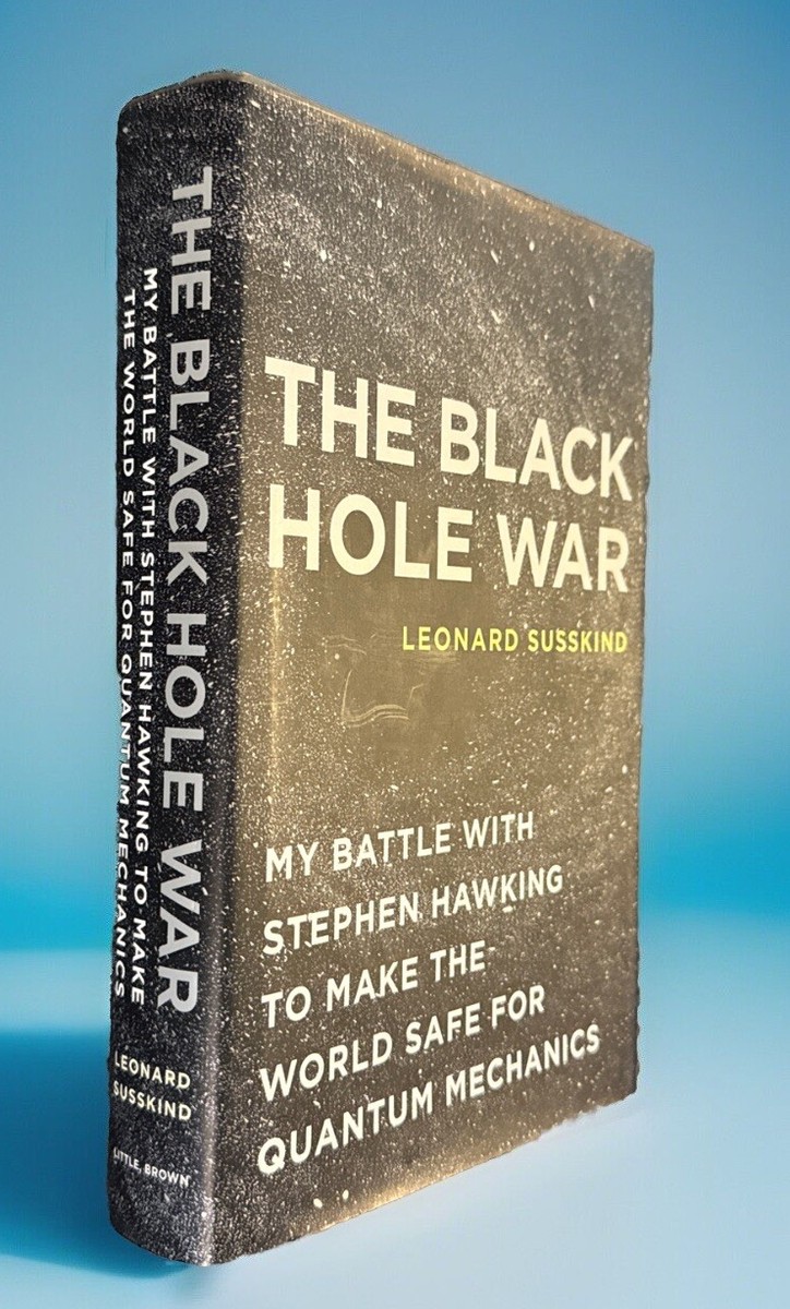 The Black Hole War: My Battle with Stephen Hawking to Make the