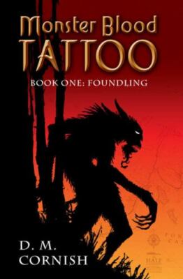 Foundling; Monster Blood Tattoo, Book 1 - hardcover, D M Cornish, 039924638X