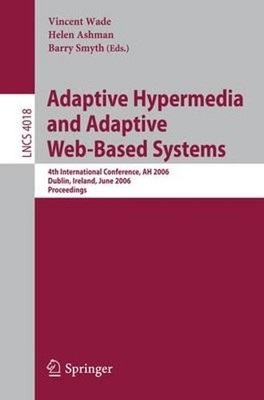 Adaptive Hypermedia and Adaptive Web-Based Systems: 4th International Conference