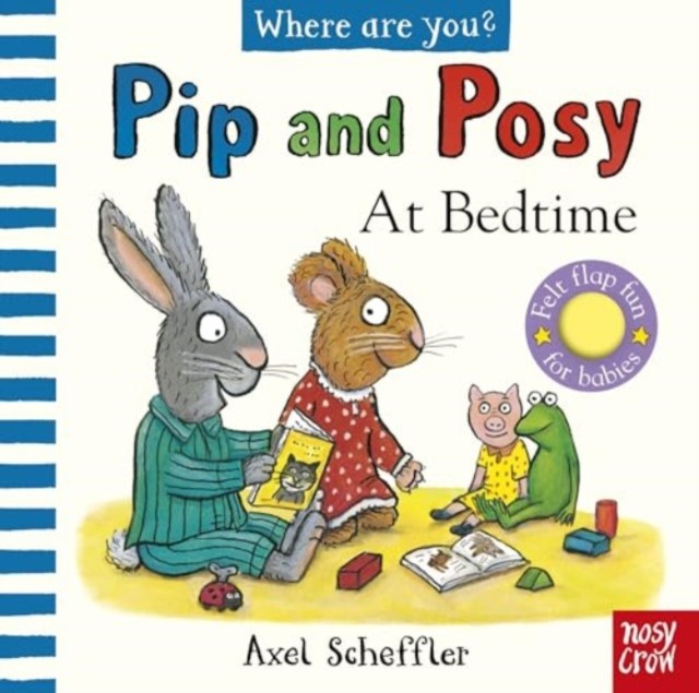 Pip and Posy, Where Are You? At Bedtime (A Felt Flaps Book) by Pip and Posy