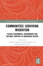 Communities Surviving Migration : Village Governance, Environment and Cultura...