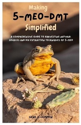 Gene J Lumpkin Making 5-MeO-DMT Simplified (Paperback)