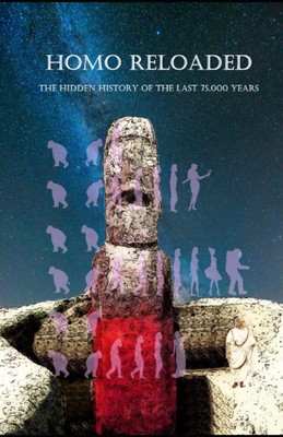 Homo Reloaded - The hidden history of the last 75,000 years (Cassandra - Eng...