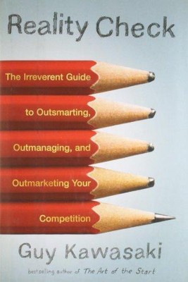 Realitätscheck: Der respektlose Leitfaden für Outsmarting, Outmanaging und Outmarketing