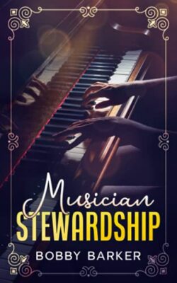 Musician's Stewardship by Bobby T Barker (Paperback, 2021)
