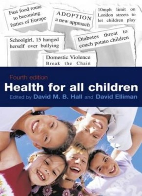 Health for all children: 4th Report (Medicine),David M.B. Hall, David Elliman