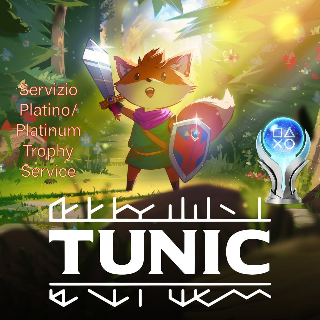 Tunic PS4/PS5 Platinum Trophy Service (READ BELOW)