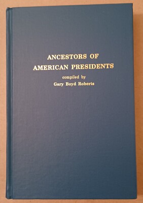 Gary B. Roberts ANCESTORS OF AMERICAN PRESIDENTS  Preliminary Edition revised