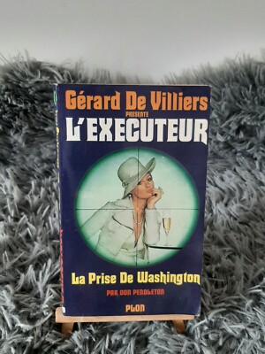GERARD DE VILLIERS / DER VOLLSTRECKER / DIE EINNAHME VON WASHINGTON / PLON / 1976