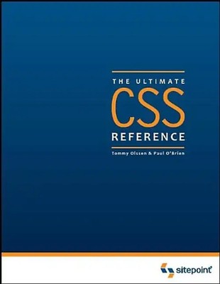 The Ultimate CSS Reference - Tommy Olsson