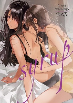 Syrup: A Yuri Anthology Vol. 3 By Milk Morinaga - New Copy - 9781645057970
