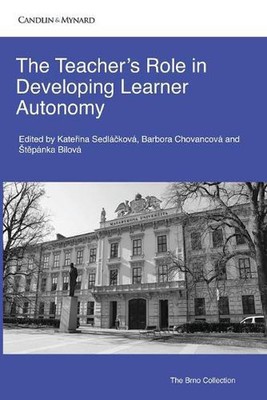The Teacher's Role in Developing Learner Autonomy by Barbora Chovancov? (English