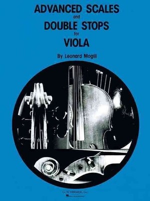 Advanced Scales and Double Stops: Viola Method by Mogill Leonard (English) Paper