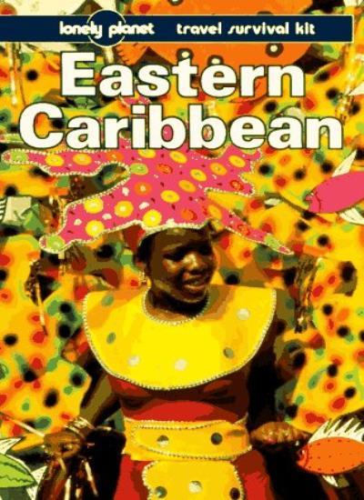 Eastern Caribbean (Lonely Planet Travel Survival Kit) By Glenda Bendure, Ned Fr