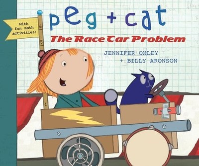Peg + Cat: The Race Car Problem, Oxley, Jennifer