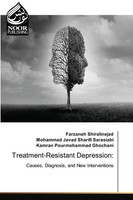 Farzaneh Shiralinejad (U. A.) | Treatment-Resistant Depression | Taschenbuch