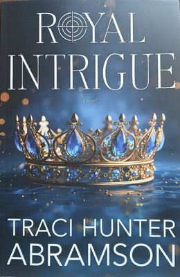 (5 copies) Royal Intrigue by Traci Hunter Abramson (2025, Trade Paperback)