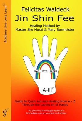 Jin Shin Fee: Healing Method by Master Jiro Murai and Mary Burmeister. Guide...
