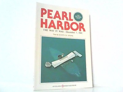 Pearl Harbor . The Way it was - December 7, 1941. Stone, Scott C. S.: